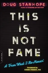 Book cover of This Is Not Fame by Doug Stanhope