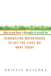 Book cover of This Is Not How I Thought It Would Be by Kristin Maschka