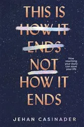 Book cover of This Is Not How It Ends by Unknown