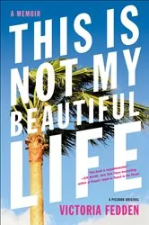 Book cover of This Is Not My Beautiful Life by Victoria Fedden
