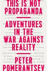 Book cover of This Is Not Propaganda by Peter Pomerantsev