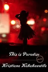 Book cover of This Is Paradise by Kristiana Kahakauwila