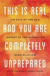 Book cover of This Is Real and You Are Completely Unprepared by Alan Lew