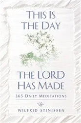 Book cover of This Is the Day the Lord Has Made by Stinissen Wilfrid