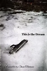 Book cover of This is the Dream, a Novella by Unknown
