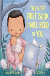 Book cover of This Is the First Book I Will Read to You by Francesco Sedita