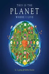 Book cover of This Is the Planet Where I Live by K.L. Going