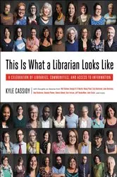 Book cover of This Is What a Librarian Looks Like by Kyle Cassidy
