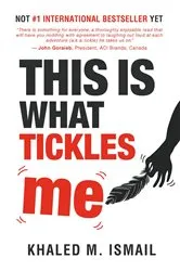 Book cover of This Is What Tickles Me by Khaled M. Ismail