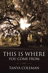 Book cover of THIS is Where You Come From by Tanya Coleman