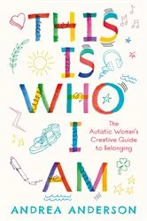 Book cover of This is Who I Am by Andrea Anderson