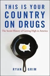 Book cover of This Is Your Country on Drugs by Ryan Grim