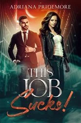 Book cover of This Job Sucks! by Adriana Pridemore