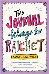 Book cover of This Journal Belongs to Ratchet by Nancy J. Cavanaugh
