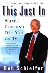 Book cover of This Just In by Bob Schieffer