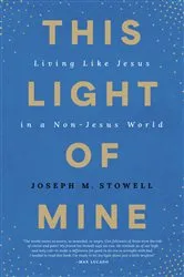 Book cover of This Light of Mine by Joseph M Stowell