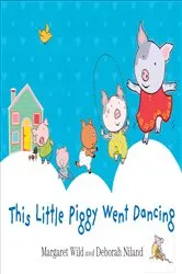 Book cover of This Little Piggy Went Dancing by Margaret Wild