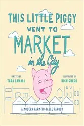 Book cover of This Little Piggy Went to Market in the City by Unknown