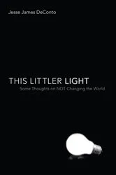 Book cover of This Littler Light by Jesse James DeConto