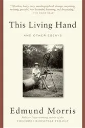 Book cover of This Living Hand by Edmund Morris