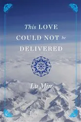 Book cover of This Love Could Not be Delivered by Lu Min