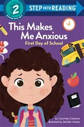 Book cover of This Makes Me Anxious: First Day of School by Courtney Carbone
