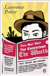Book cover of This May Help You Understand the World by Lawrence Potter
