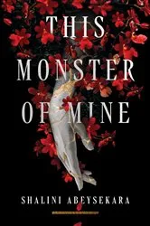 Book cover of This Monster of Mine by Shalini Abeysekara