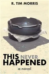 Book cover of This Never Happened by R. Tim Morris