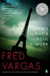 Book cover of This Night's Foul Work by Fred Vargas