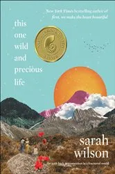 Book cover of This One Wild and Precious Life by Sarah Wilson