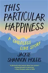 Book cover of This Particular Happiness by Jackie Shannon Hollis