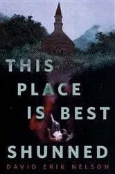 Book cover of This Place Is Best Shunned by David Erik Nelson