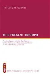 Book cover of This Present Triumph by Richard M. Cozart