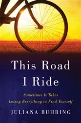 Book cover of This Road I Ride: Sometimes It Takes Losing Everything to Find Yourself by Unknown