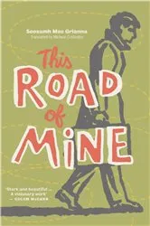 Book cover of This Road Of Mine by Seosamh Mac Grianna