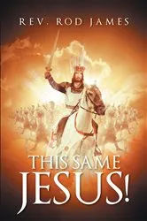 Book cover of This Same Jesus! by Rev. Rod James