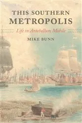 Book cover of This Southern Metropolis by Mike Bunn