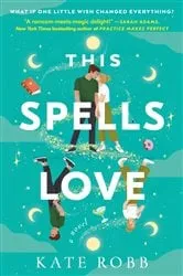 Book cover of This Spells Love by Kate Robb