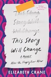 Book cover of This Story Will Change by Elizabeth Crane