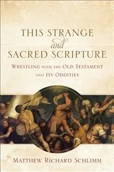 Book cover of This Strange and Sacred Scripture by Matthew Richard Schlimm