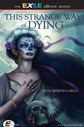 Book cover of This Strange Way of Dying by Silvia Moreno-Garcia