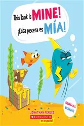 Book cover of This Tank is Mine! / ¡Esta pecera es mía! (Scholastic Bilingual) by Jonathan Fenske