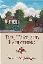 Book cover of This, That, and Everything by Norma Nightingale