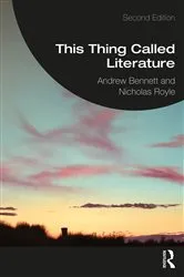 Book cover of This Thing Called Literature (2nd ed.) by Andrew Bennett