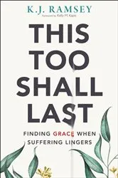 Book cover of This Too Shall Last by K.J. Ramsey