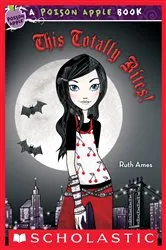 Book cover of This Totally Bites! (Poison Apple #2) by Ruth Ames