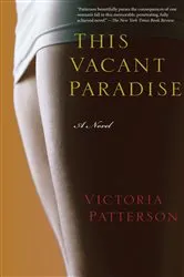 Book cover of This Vacant Paradise by Victoria Patterson
