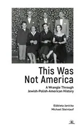 Book cover of This Was Not America by Elżbieta Janicka