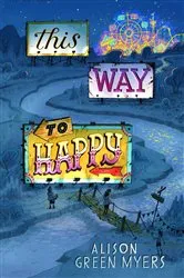 Book cover of This Way to Happy by Alison Green Myers
